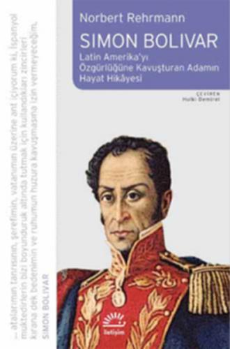 Simon Bolivar - Norbert Rehrmann - İletişim Yayınevi