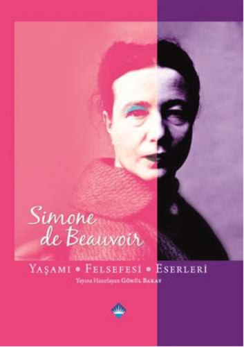 Simone de Beauvoir - Gönül Bakay - Bahçeşehir Üniversitesi Yayınları