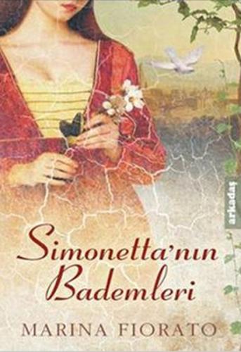 Simonetta'nın Bademleri - Marina Fiorato - Arkadaş Yayınları