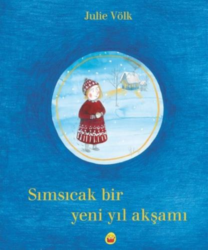 Sımsıcak Bir Yeni Yıl Akşamı - Julie Völk - Kuraldışı Yayınları