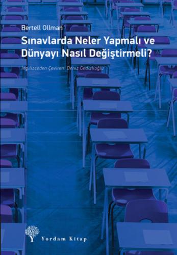 Sınavlarda Neler Yapmalıve Dünyayı Nasıl Değiştirmeli - Bertell Ollman