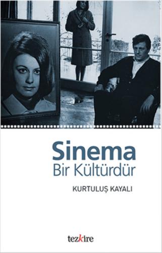 Sinema Bir Kültürdür - Kurtuluş Kayalı - Tezkire