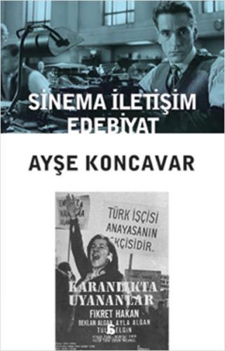 Sinema İletişim Edebiyat - Ayşe Koncavar - Agora Kitaplığı