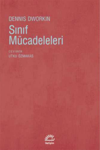 Sınıf Mücadeleleri - Dennis Dworkin - İletişim Yayınevi