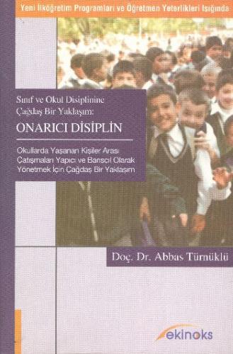 Sınıf ve Okul Disiplinine Çağdaş Bir Yaklaşım Onarıcı Disiplin - Abbas