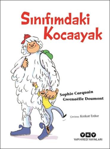 Sınıfımdaki Kocaayak - Sophie Carquain - Yapı Kredi Yayınları