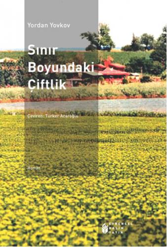 Sınır Boyundaki Çiftlik - Yordan Yovkov - Evrensel Basım Yayın