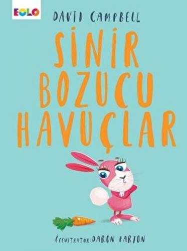 Sinir Bozucu Havuçlar - David Campbell - Eolo Yayıncılık