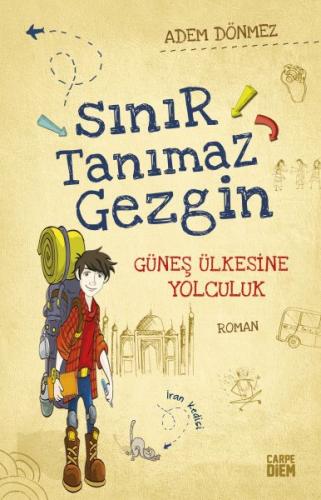 Sınır Tanımaz Gezgin - Güneş Ülkesine Yolculuk - Adem Dönmez - Carpe D