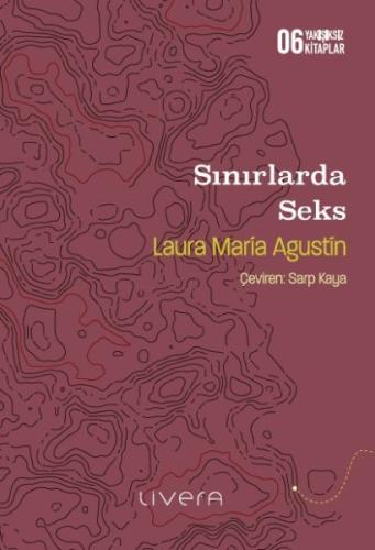 Sınırlarda Seks - Laura María Agustín - Livera Yayınevi