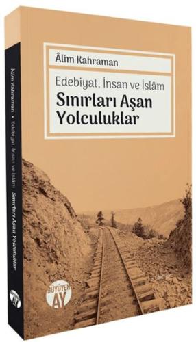 Sınırları Aşan Yolculuklar - Alim Kahraman - Büyüyen Ay Yayınları