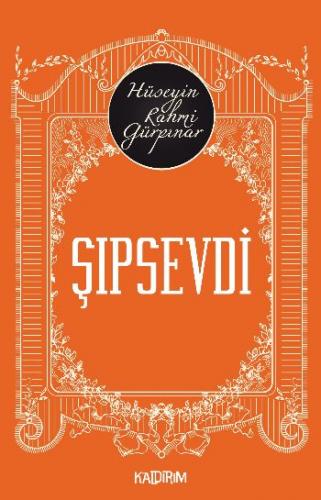 Şıpsevdi - Hüseyin Rahmi Gürpınar - Kaldırım Yayınları