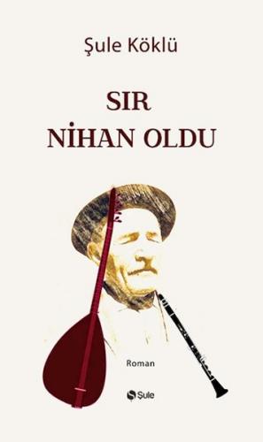 Sır Nihan Oldu - Şule Köklü - Şule Yayınları