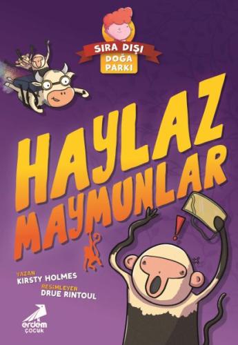 Sıra Dışı Doğa Parkı- Haylaz Maymunlar - Kirsty Holmes - Erdem Çocuk