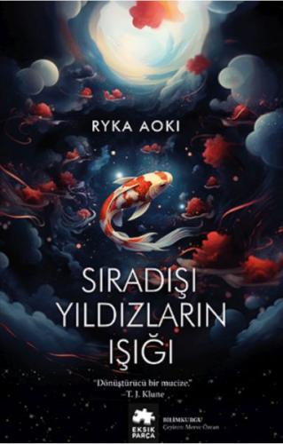 Sıradışı Yıldızların Işığı - Ryka Aoki - Eksik Parça Yayınları