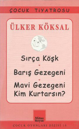 Sırça Köşk - Barış Gezegeni - Mavi Gezegeni Kim Kurtarsın? - Ülker Kök