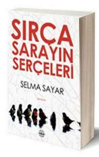 Sırça Sarayın Serçeleri - Selma Sayar - Mühür Kitaplığı