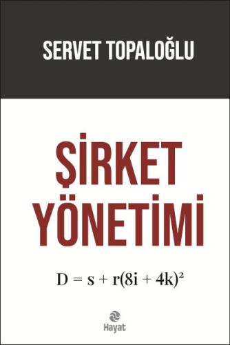 Şirket Yönetimi - Servet Topaloğlu - Hayat Yayınları