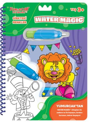 Sirkteki Renkler - Yeni Water Magic - - Yumurcak Yayınları