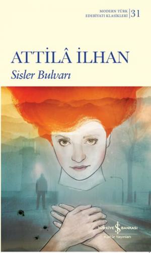 Sisler Bulvarı - Attila İlhan - İş Bankası Kültür Yayınları