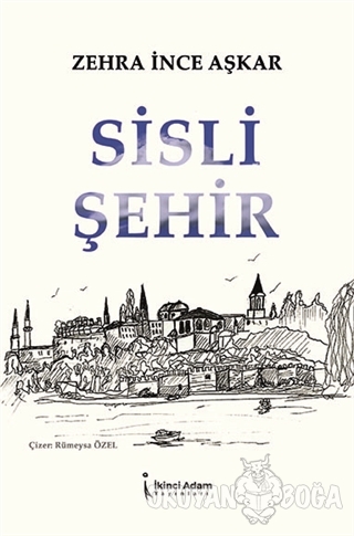 Sisli Şehir - Zehra İnce Aşkar - İkinci Adam Yayınları