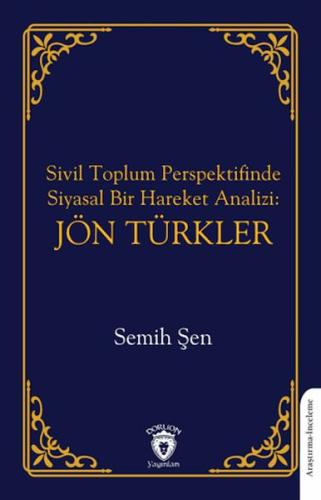 Sivil Toplum Perspektifinde Siyasal Bir Hareket Analizi: Jön Türkler -