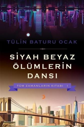 Siyah Beyaz Ölümlerin Dansı - Tülin Baturu Ocak - Cinius Yayınları