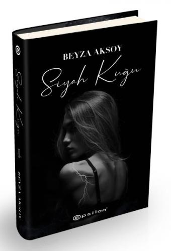 Siyah Kuğu 1 (Ciltli) - Beyza Aksoy - Epsilon Yayınları