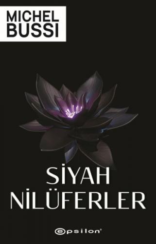 Siyah Nilüferler - Michel Bussi - Epsilon Yayınları