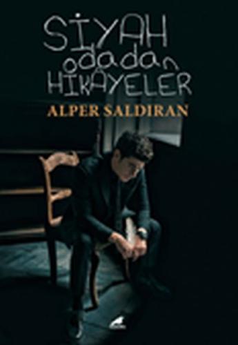 Siyah Odadan Hikayeler - Alper Saldıran - Kara Karga Yayınları