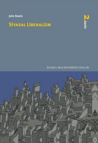 Siyasal Liberalizm - John Rawls - İstanbul Bilgi Üniversitesi Yayınlar