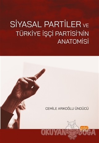 Siyasal Partiler ve Türkiye İşçi Partisi'nin Anatomisi - Cemile Arıkoğ