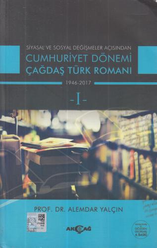 Cumhuriyet Dönemi Çağdaş Türk Romanı Cilt: 1 - Alemdar Yalçın - Akçağ 