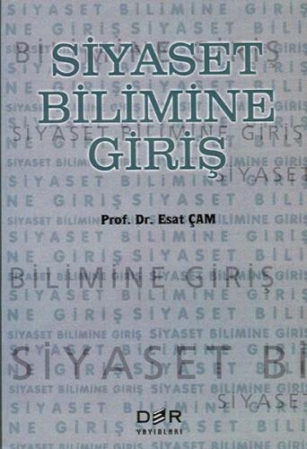 Siyaset Bilimine Giriş - Esat Çam - Der Yayınları