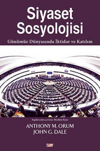 Siyaset Sosyolojisi - Anthony M. Orum - Say Yayınları