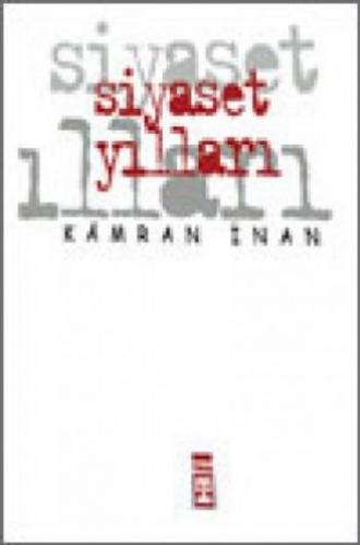 Siyaset Yılları - Kamran İnan - Timaş Yayınları