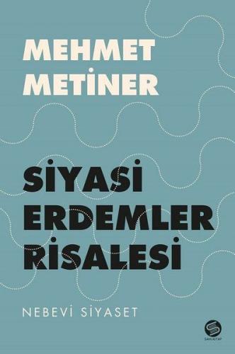 Siyasi Erdemler Risalesi - Mehmet Metiner - Sahi Kitap