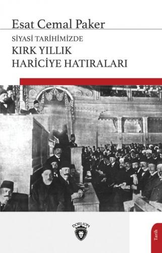 Siyasi Tarihimizde Kırk Yıllık Hariciye Hatıraları - Esat Cemal Paker 