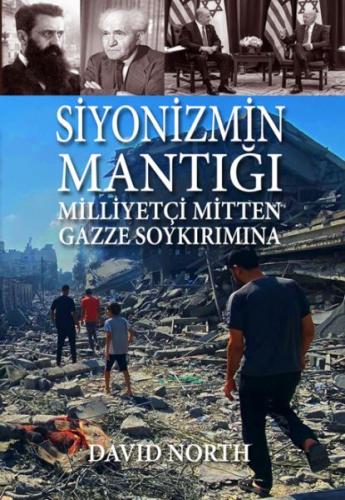 Siyonizmin Mantığı: Milliyetçi Mitten Gazze Soykırımına - David North 