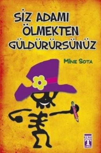 Siz Adamı Ölmekten Güldürürsünüz - Mine Sota - Genç Timaş