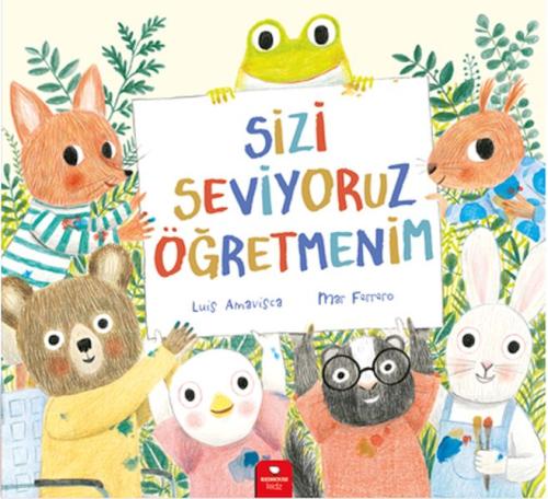 Sizi Seviyoruz Öğretmenim - Luis Amavisca - Kidz Redhouse Çocuk Kitapl