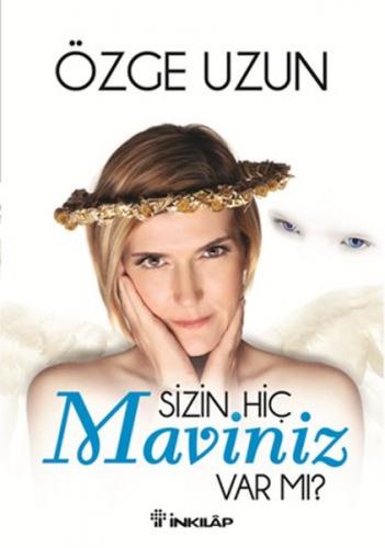 Sizin Hiç Maviniz Var mı? - Özge Uzun - İnkılap Kitabevi