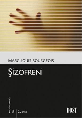 Şizofreni - Marc - Louis Bourgeois - Dost Kitabevi Yayınları