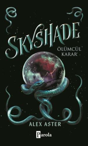 Skyshade – Ölümcül Karar - Alex Aster - Parola Yayınları