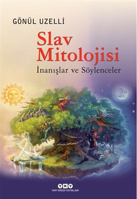 Slav Mitolojisi - Gönül Uzelli - Yapı Kredi Yayınları