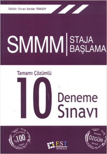 SMMM Staja Başlama Tamamı Çözümlü 10 Deneme Sınavı - Kolektif - Est Ya