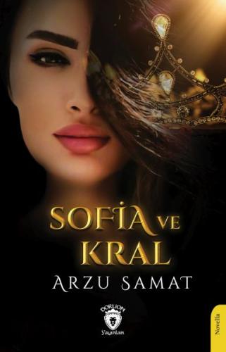 Sofia ve Kral - Arzu Samat - Dorlion Yayınları