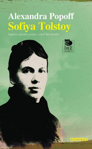 Sofiya Tolstoy - Alexandra Popoff - İmge Kitabevi Yayınları