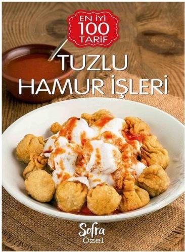 Sofra Özel Tuzlu Hamur İşleri - En İyi 100 Tarif (Ciltli) - Kolektif -