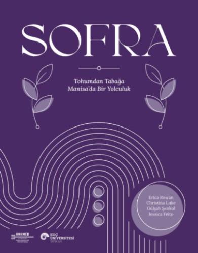 Sofra Tohumdan Tabağa Manisa’Da Bir Yolculuk - Erıca Rowan - Koç Ünive